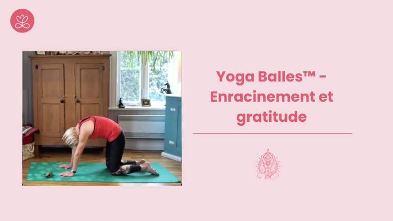 Jour 27. Yoga Balles™️ - Enracinement et gratitude avec Esther Bouchard